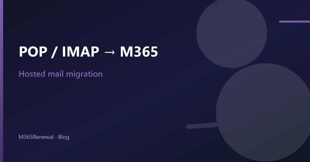 Migrate POP/IMAP Email to Microsoft 365 — Hosted Mail Guide