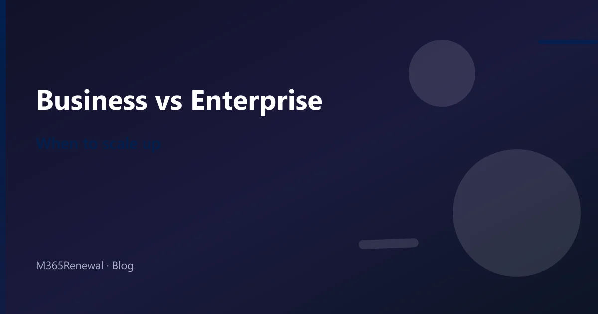 Microsoft 365 Business vs Enterprise